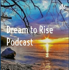 Dream to Rise Podcast